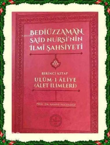 Bediüzzaman Said Nursi'nin İlmi Şahsiyeti & Ulum - ı Aliye ( Alet İlimleri ) - 1