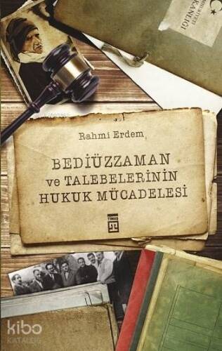 Bediüzzaman ve Talebelerinin Hukuk Mücadelesi - 1