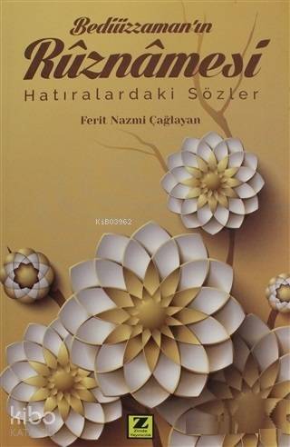 Bediüzzaman'ın Rüznamesi; Hatıralardaki Sözler - 1