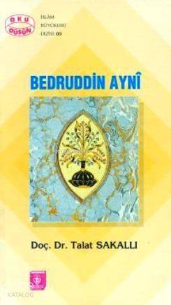 Bedruddin Ayni; Hayat, Eserleri ve İlmi Şahsiyeti - 1