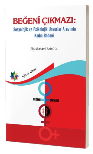 Beğeni Çıkmazı;Sosyolojik Ve Psikolojik Unsurlar Arasında Kadın Bedeni - 1