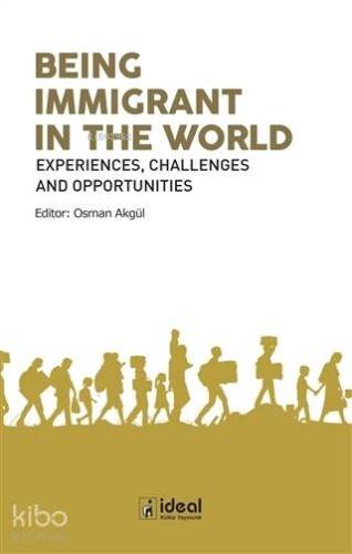 Being Immigrant in the World Experiences, Challenges and Opportunities - 1