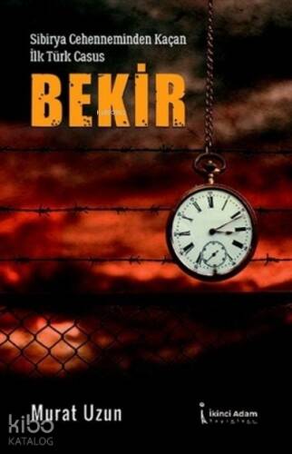 Bekir;Sibirya Cehenneminden Kaçan İlk Türk Casus - 1