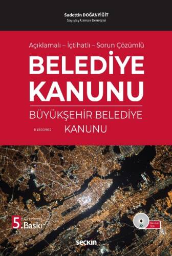 Belediye Kanunu ve Büyükşehir Belediye Kanunu;Açıklamalı – İçtihatlı – Sorun Çözümlü - 1