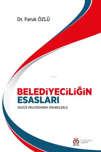 Belediyeciliğin Esasları;Düzce Pratiğinden Örneklerle - 1