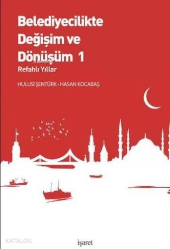 Belediyecilikte Değişim ve Dönüşüm 1; Refahlı Yıllar - 1