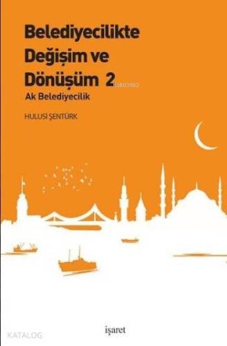 Belediyecilikte Değişim ve Dönüşüm 2; Ak Belediyecilik - 1