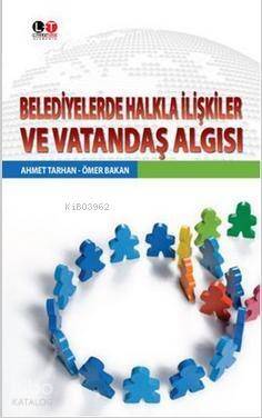 Belediyelerde Halkla İlişkiler ve Vatandaş Algısı - 1