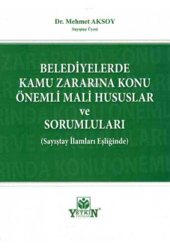 Belediyelerde Kamu Zararına Konu Önemli Mali Hususlar ve Sorumluları - 1