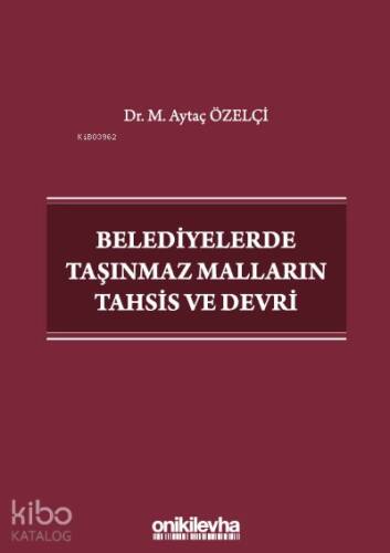 Belediyelerde Taşınmaz Malların Tahsis ve Devri - 1