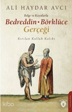 Belge ve Kayıtlarla Bedreddin - Börklüce Gerçeği; Kırılan Kulluk Kalıbı - 1