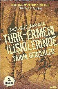 Belgeler ve Tanıklarla Türk-ermeni İlişkilerinde Tarihi Gerçekler - 1