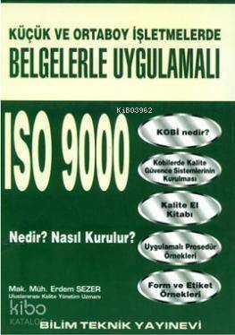 Belgelerle Uygulamalı ISO 9000 Nedir? Nasıl Kurulur?; Küçük ve Orta Boy İşletmelerde - 1