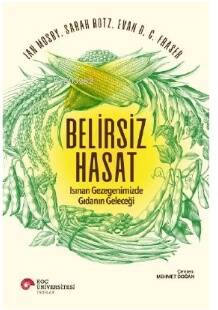 Belirsiz Hasat/ Isınan Gezegenimizde Gıdanın Geleceği - 1