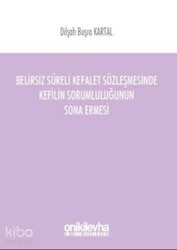 Belirsiz Süreli Kefalet Sözleşmesinde Kefilin Sorumluluğunun Sona Ermesi - 1