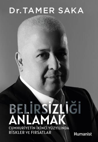 Belirsizliği Anlamak - Cumhuriyetin İkinci Yüzyılında Riskler ve Fırsatlar - 1