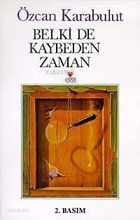 Belki de Kaybeden Zaman - 1