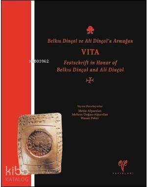 Belkıs Dinçol ve Ali Dinçol'a Armağan VITA; Festschrift in Honor of Belkıs Dinçol and Ali Dinçol - 1