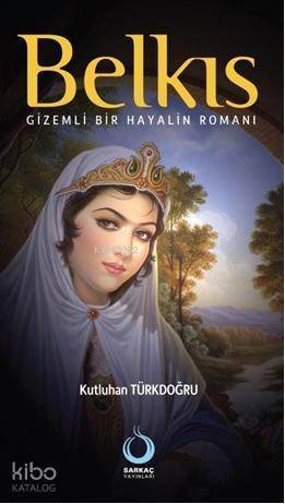 Belkıs; Gizemli Bir Hayalin Romanı - 1