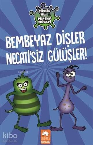 Bembeyaz Dişler Necatisiz Gülüşler - Çürük Ali Mikrop Necati (Ciltli) - 1