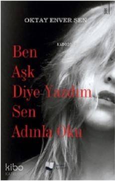 Ben Aşk Diye Yazdım Sen Adınla Oku - 1