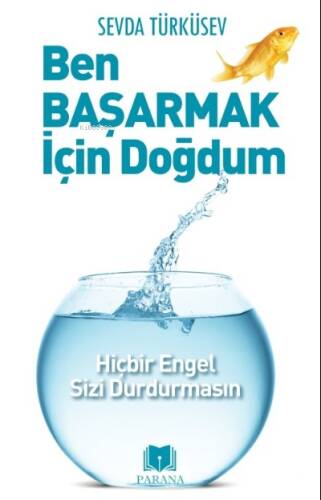 Ben Başarmak İçin Doğdum;Hiçbir Engel Sizi Durdurmasın - 1