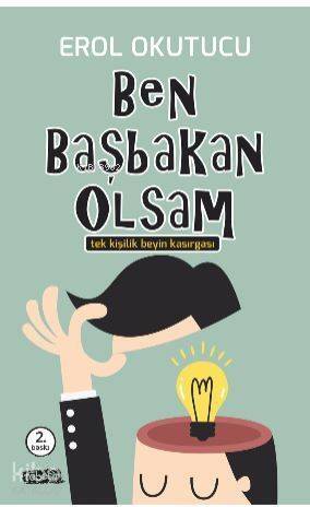 Ben Başbakan Olsam; Tek Kişilik Beyin Kasırgası - 1