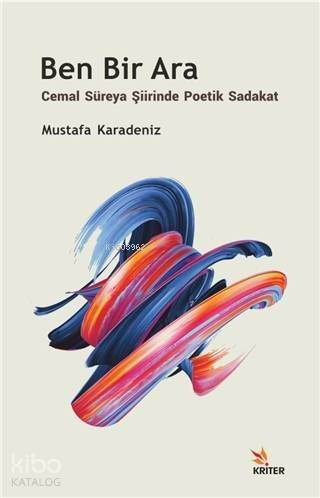 Ben Bir Ara - Cemal Süreya Şiirinde Poetik Sadakat - 1