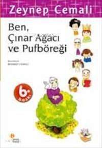 Ben, Çınar Ağacı ve Pufböreği - 1