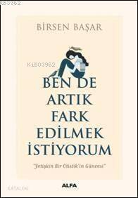 Ben de Artık Fark Edilmek İstiyorum; Yetişkin Bir Otistik'in Güncesi - 1