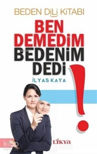 Ben Demedim Bedenim Dedi!; Beden Dili Kitabı - 1