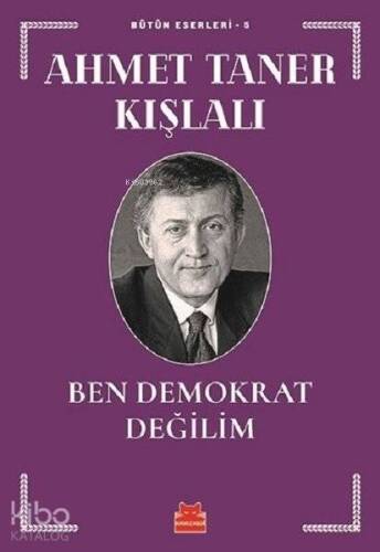 Ben Demokrat Değilim; Bütün Eserleri - 5 - 1