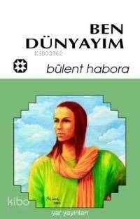 Ben Dünyayım - 1