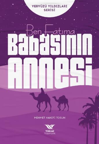 Ben Fatıma Babasının Annesi;Yeryüzü Yıldızları Serisi - 1