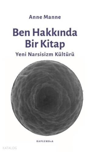 Ben Hakkında Bir Kitap;Yeni Narsisizm Kültürü - 1