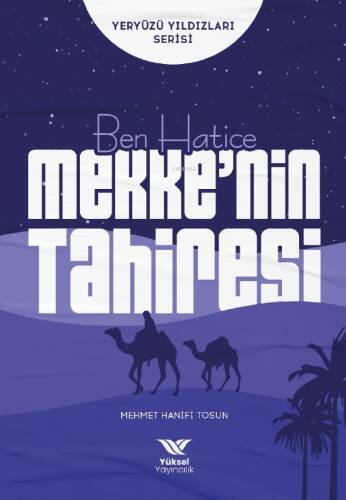 Ben Hatice Mekke’nin Tahiresi;Yeryüzü Yıldızları Serisi - 1