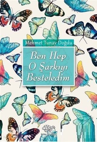 Ben Hep O Şarkıyı Besteledim - 1