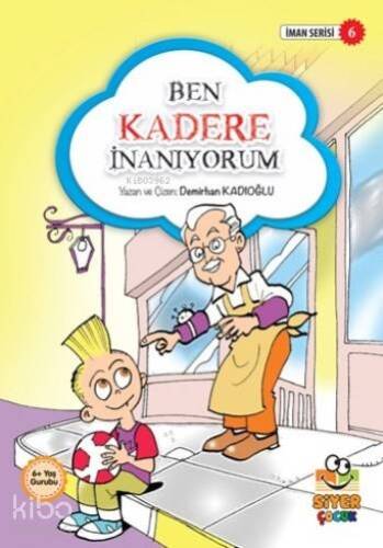 Ben Kadere İnanıyorum; İman Serisi 6 - 1