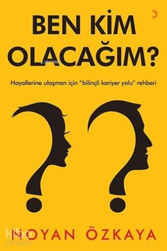 Ben Kim Olacağım?; Hayallerine Ulaşman İçin 