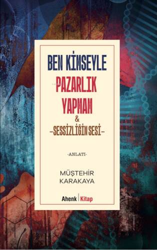 Ben Kimseyle Pazarlık Yapmam & Sessizliğin Sesi - 1