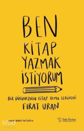 Ben Kitap Yazmak İstiyorum ;Bir Düşüncenin Kitap Olma Serüveni - 1