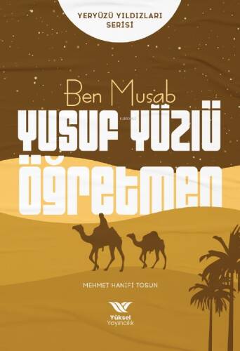 Ben Musab Yusuf Yüzlü Öğretmen;Yeryüzü Yıldızları Serisi - 1