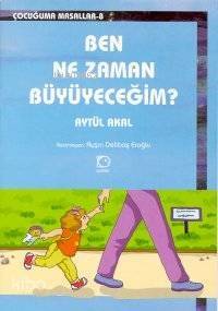 Ben Ne Zaman Büyüyeceğim - 1