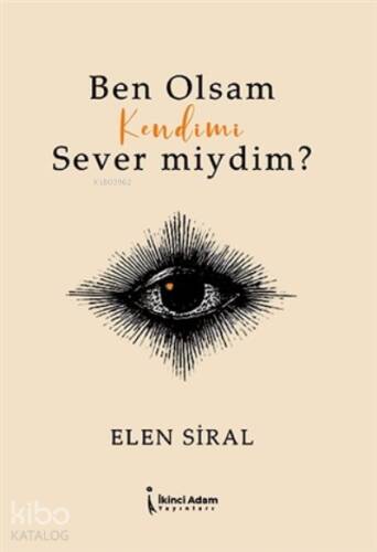 Ben Olsam Kendimi Sever miydim? - 1