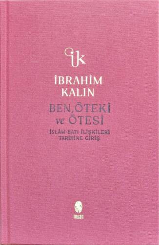 Ben, Öteki ve Ötesi;İslâm-Batı İlişkileri Tarihine Giriş - 1