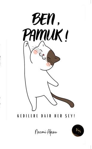 Ben, Pamuk! Kedilere Dair Her Şey - 1