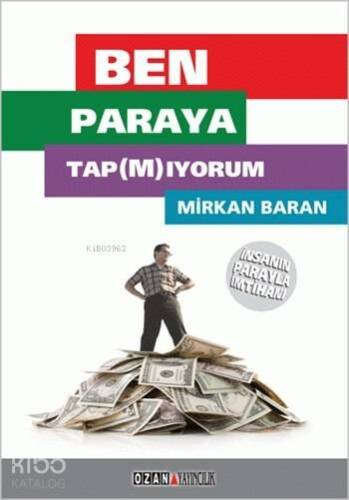 Ben Paraya Tapmıyorum; İnsanın Parayla İmtihanı - 1