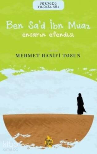 Ben Sa’d İbn Muaz– Ensarın Efendisi - 1