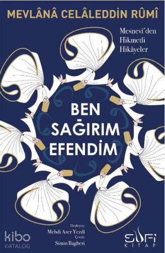 Ben Sağırım Efendim; Mesnevî'den Hikmetli Hikâyeler - 1