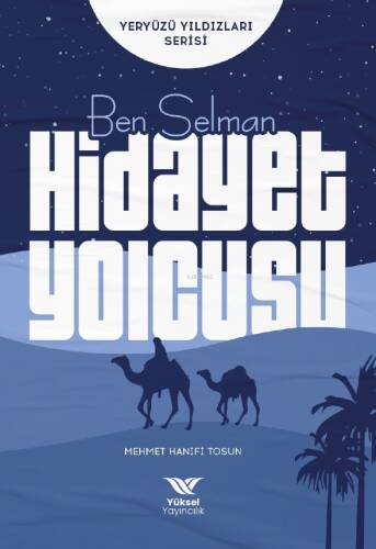 Ben Selman Hidayet Yolcusu;Yeryüzü Yıldızları Serisi - 1